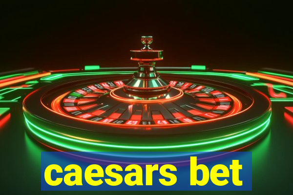 caesars bet